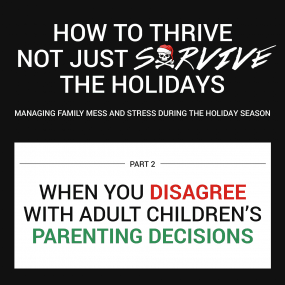 how-to-DISAGREE-GRACEFULLYWITH-ADULT-CHILDREN-PARENTING-DECISIONS